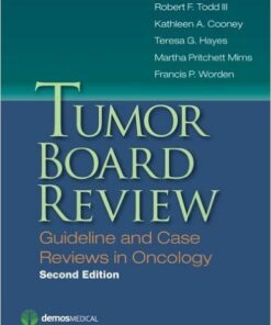Tumor Board Review, Second Edition: Guideline and Case Reviews in Oncology
