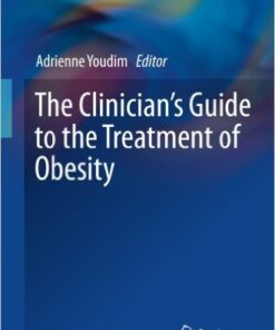 The Clinician’s Guide to the Treatment of Obesity