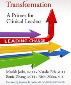 Leading Health Care Transformation : A Primer for Clinical Leaders