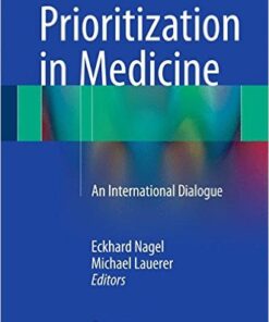 Prioritization in Medicine :An International Dialogue