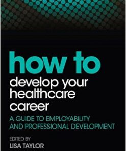 How to Develop Your Healthcare Career : A Guide to Employability and Professional Development