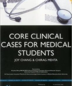 Core Clinical Cases for Medical Students : A Problem Based Learning Approach for Succeeding at Medical School