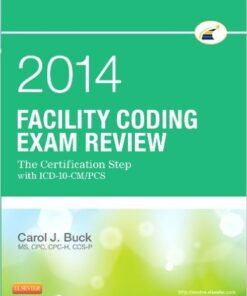 Facility Coding Exam Review 2014 : The Certification Step with ICD-10-CM/PCS