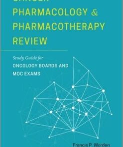 Cancer Pharmacology and Pharmacotherapy Review : Study Guide for Oncology Boards and Moc Exams