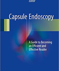 Capsule Endoscopy : A Guide to Becoming an Efficient and Effective Reader