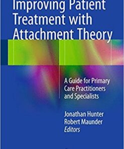 Improving Patient Treatment with Attachment Theory :A Guide for Primary Care Practitioners and Specialists