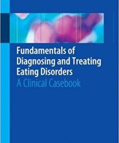 Fundamentals of Diagnosing and Treating Eating Disorders: A Clinical Casebook