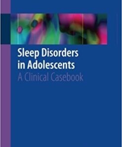 Sleep Disorders in Adolescents 2016 : A Clinical Casebook