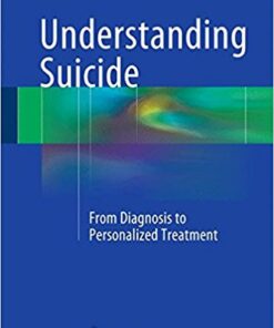 Understanding Suicide 2016 : From Diagnosis to Personalized Treatment