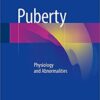 Puberty 2017 : Physiology and Abnormalities