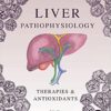 Liver Pathophysiology : Therapies and Antioxidants