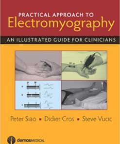 Practical Approach to Electromyography: An Illustrated Guide for Clinicians 1st Edition PDF