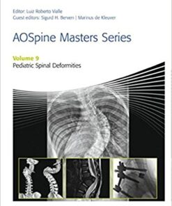 AOSpine Masters Series, Volume 9: Pediatric Spinal Deformities 1st Edition PDF