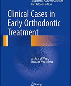 Clinical Cases in Early Orthodontic Treatment: An Atlas of When, How and Why to Treat 1st ed. 2017 Edition PDF