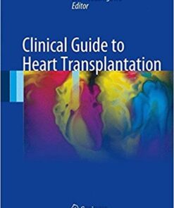 Clinical Guide to Heart Transplantation 1st ed. 2017 Edition PDF