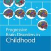Progressive Brain Disorders in Childhood PDF