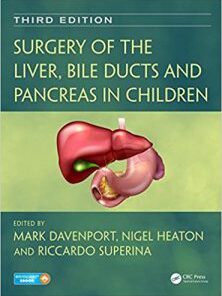 Surgery of the Liver, Bile Ducts and Pancreas in Children, 3rd Edition (PDF)