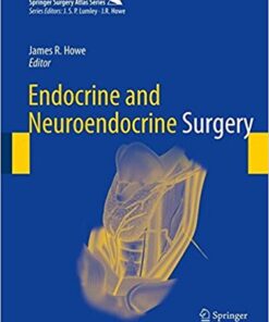 Endocrine and Neuroendocrine Surgery (Springer Surgery Atlas Series) 1st ed. 2017 Edition PDF