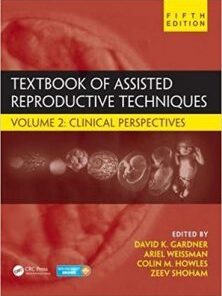 Textbook of Assisted Reproductive Techniques, 5ed: Volume 2: Clinical Perspectives