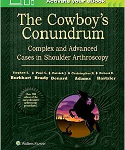 The Cowboy's Conundrum: Complex and Advanced Cases in Shoulder Arthroscopy First Edition PDF & Video