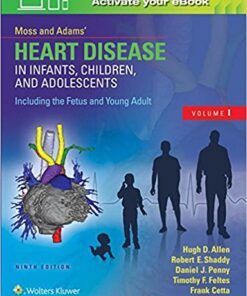 Moss & Adams’ Heart Disease in Infants, Children, and Adolescents, Including the Fetus and Young Adult (2 Volume Set) Ninth Edition Epub