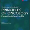 The American Cancer Society’s Principles of Oncology: Prevention to Survivorship PDF