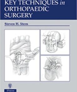 Key Techniques in Orthopaedic Surgery 1st Edition PDF