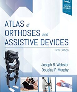Atlas of Orthoses and Assistive Devices, 5e 5th Edition PDF