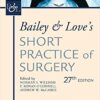 Bailey & Love's Short Practice of Surgery, 27th Edition 27th Edition PDF