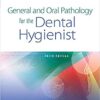 General and Oral Pathology for the Dental Hygienist Third Edition PDF