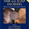 Hair and Scalp Disorders: Medical, Surgical, and Cosmetic Treatments, 2nd Edition PDF