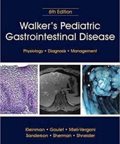 Walker's Pediatric Gastrointestinal Disease (Pediatric Gastrointestinal Disease: Pathology, Diagnosis, Ma) 6th Edition PDF
