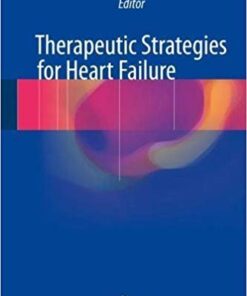 Therapeutic Strategies for Heart Failure 1st ed. 2018 Edition PDF
