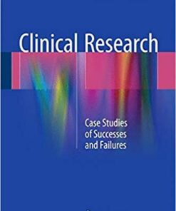 Clinical Research: Case Studies of Successes and Failures 1st ed. 2015 Edition PDF