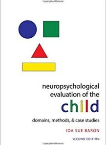 Neuropsychological Evaluation of the Child: Domains, Methods, & Case Studies 2nd Edition PDF