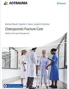 Osteoporotic Fracture Care: Medical and Surgical Management PDF