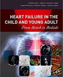 Heart Failure in the Child and Young Adult From Bench to Bedside PDF