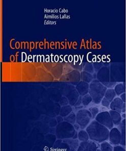 Comprehensive Atlas of Dermatoscopy Cases 1st ed. 2018 Edition