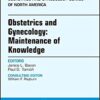 Obstetrics and Gynecology: Maintenance of Knowledge, An Issue of Obstetrics and Gynecology Clinics, 1e