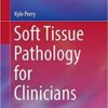 Soft Tissue Pathology for Clinicians 1st ed