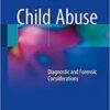 Child Abuse: Diagnostic and Forensic Considerations 1st