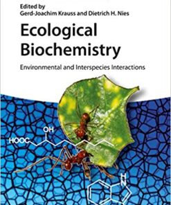 Ecological Biochemistry: Environmental and Interspecies Interactions 1st Edition