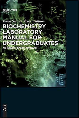 Biochemistry Laboratory Manual for Undergraduates: An Inquiry-Based Approach