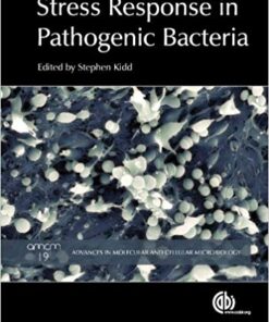 Stress Response in Pathogenic Bacteria (Advances in Molecular and Cellular Microbiology)