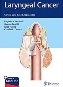 Laryngeal Cancer: Clinical Case-Based Approaches PDF