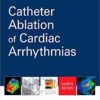 Catheter Ablation of Cardiac Arrhythmias 4th Edition PDF