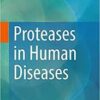 Proteases in Human Diseases 1st