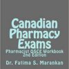 Canadian Pharmacy Exams - Pharmacist OSCE Workbook, 2nd Edition 2018: Pharmacist OSCE Workbook 2nd