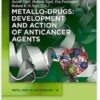 Metallo-Drugs: Development and Action of Anticancer Agents (Metal Ions in Life Sciences) 1st