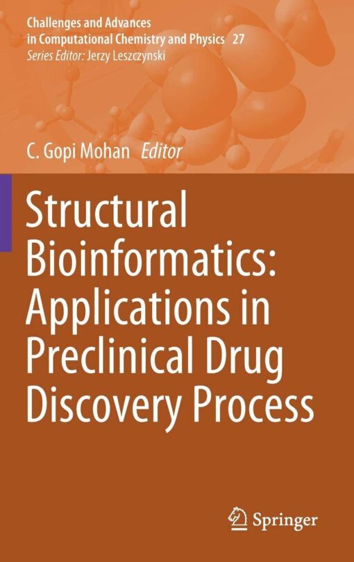 Structural Bioinformatics: Applications in Preclinical Drug Discovery Process (Challenges and Advances in Computational Chemistry and Physics) 1st ed. 2019 Edition
